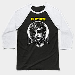 Oh my goth Baseball T-Shirt